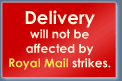 We are using couriers, not Royal Mail to make sure your deliveries are not delayed.